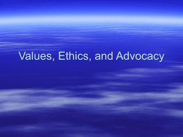 Values, Ethics, and Advocacy