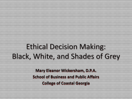 Ethical Decision Making: Black, White and Shades of Gray