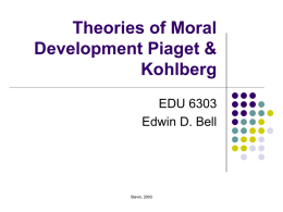 Theories of Moral Development Piaget & Kohlberg