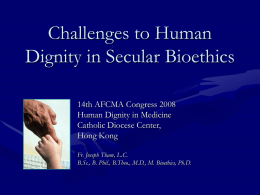 Challenges to Human Dignity in Secular Bioethics