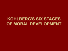 KOHLBERG'S SIX STAGES OF MORAL DEVELOPMENT