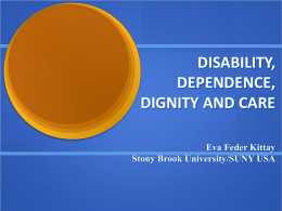 DISABILITY, DEPENDENCE, DIGNITY AND CARE