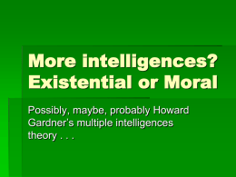 More intelligences? Existential or Moral