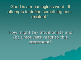 `Good is a meaningless word. It attempts to define something non