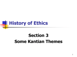History of Ethics Section 3 Some Kantian Themes
