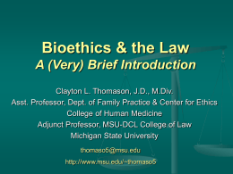 Bioethics & the Law A (Very) Brief Introduction