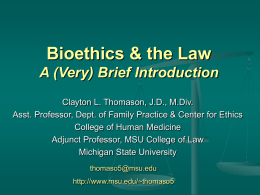 Bioethics & the Law A (Very) Brief Introduction