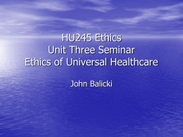 HU245 Ethics Unit Five Seminar Ethics of Universal Healthcare