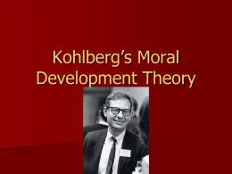 Kohlberg`s Moral Development Theory
