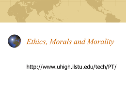 Ethics, Morals and Morality