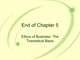 7 Managing the Ethics of Business Chp. 6 (Feb. 5 & 10)