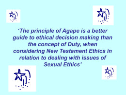 The principle of Agape is a better guide to ethical decision making