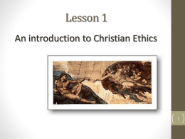Christian Ethics 1 Introduction