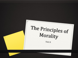 UNIT 2: The Principles of Morality