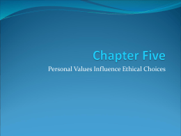 Chapter 5: Personal Values Influence Ethical Choices