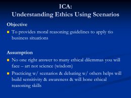 Understanding Ethics Using Scenarios Objective