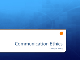 Communication Ethics - Ethics in communication