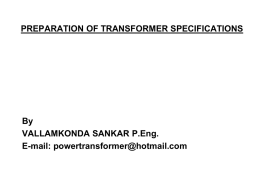 PREPARATION OF TRANSFORMER SPECIFICATIONS By VALLAMKONDA SANKAR P.Eng. E-mail: