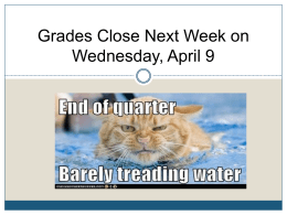 Grades Close Next Week on Wednesday, April 9