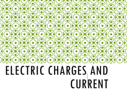 Electric Charges & Current