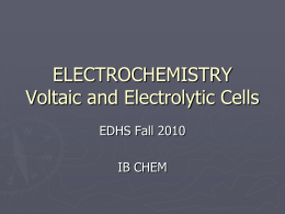 ELECTROCHEMISTRY Voltaic and Electrolytic Cells