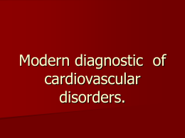 Lecture 6. Modern diagnostic of cardiovascular disorders