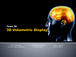 3D Volumetric Display - Department of Electrical, Computer, and