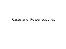 Cases and Power supplies