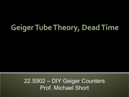 Lecture 2: Geiger Tube Theory, Dead Time