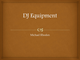 DJ Equipment - Michael Rhoden BTEC MUSIC PORTFOLIO
