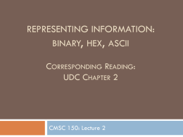 Representing information: binary, hex, ascii Corresponding Reading