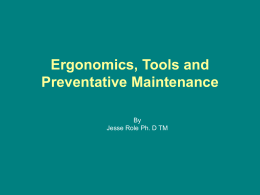 Ergonomics, Tools and Preventative Maintenance