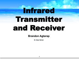 Infrared Transmitter and Receiver Brandon Agtarap