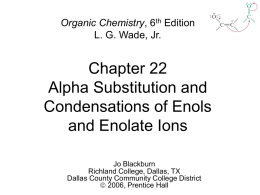 Chapter 22 Alpha Substitution and Condensations of Enols