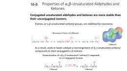 Properties of , -Unsaturated Aldehydes and Ketones