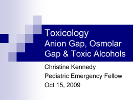 Toxicology Anion & osmolar gap (Toxic alcohols)
