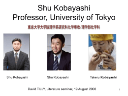 Shu Kobayashi Professor, University of Tokyo