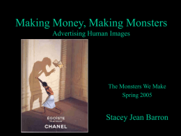 Making Money, Making Monsters The Effects of Advertising Human