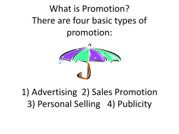 What is Promotion? There are four basic types of promotion: 1