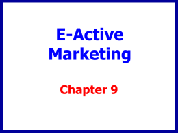 E-Active Marketing Chapter 9 Chapter Overview Internet has