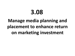 Manage media planning and placement to enhance return on