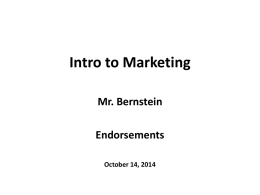 Intro to Marketing Mr. Bernstein Definition of an Endorsement