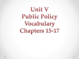 Unit V Public Policy Vocabulary Chapters 15-17
