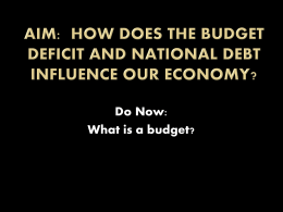 Aim: How does the budget deficit and national debt influence our