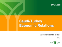 Saudi-Turkey Economic Relations Abdulkareem Abu al Nasr CEO