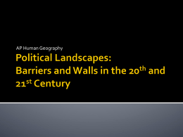 Political Landscapes: Barriers and Walls in the 20th and