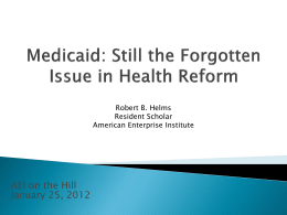 Medicaid: Still the Forgotten Issue in Health Reform