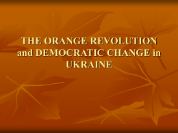 THE ORANGE REVOLUTION and DEMOCRATIC CHANGE in …