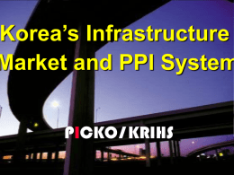Korea’s Infrastructure Market and PPI System