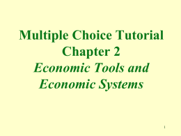 Multiple Choice Tutorial Chapter 2 Some Tools of Economics